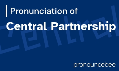 how to pronounce central-partnership feature image