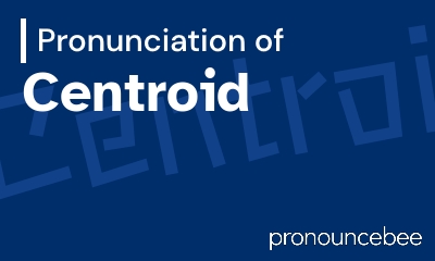 how to pronounce centroid feature image