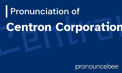 how to pronounce centron-corporation feature image