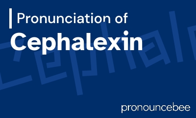 how to pronounce cephalexin feature image