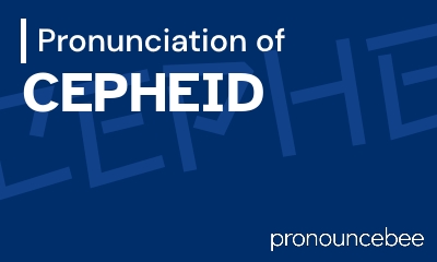 how to pronounce cepheid feature image