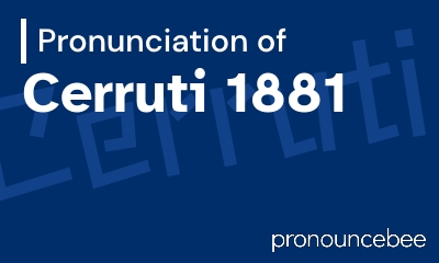 how to pronounce cerruti-1881 feature image
