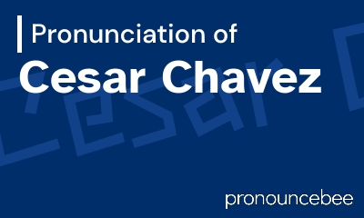 how to pronounce cesar-chavez feature image