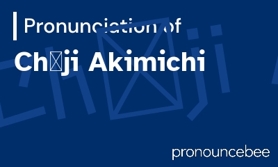 how to pronounce ch-ji-akimichi feature image