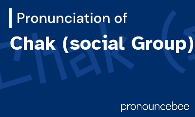 how to pronounce chak-social-group feature image
