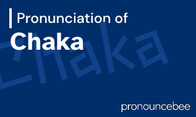how to pronounce chaka feature image