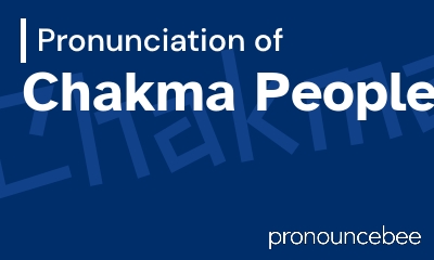 how to pronounce chakma-people feature image