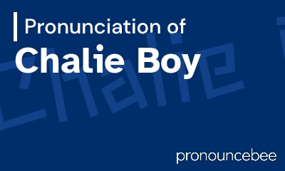 how to pronounce chalie-boy feature image