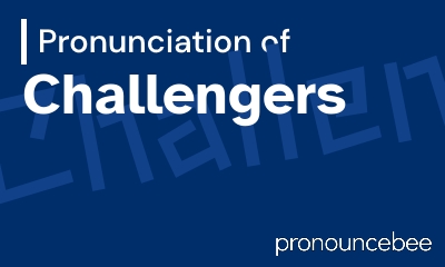 how to pronounce challengers feature image