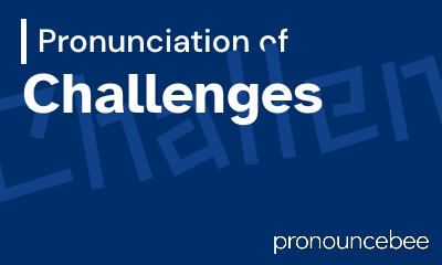 how to pronounce challenges feature image