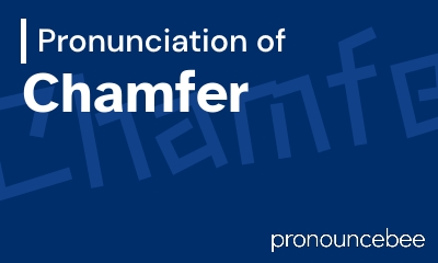 how to pronounce chamfer feature image