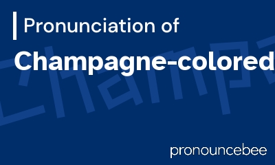 how to pronounce champagne-colored feature image