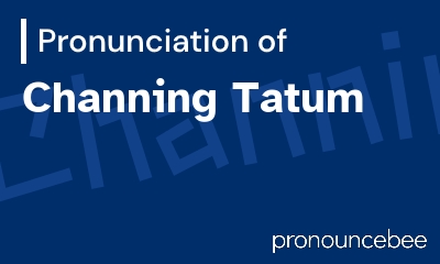 how to pronounce channing-tatum feature image