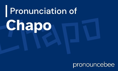 how to pronounce chapo feature image