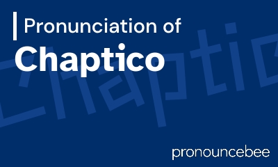 how to pronounce chaptico feature image