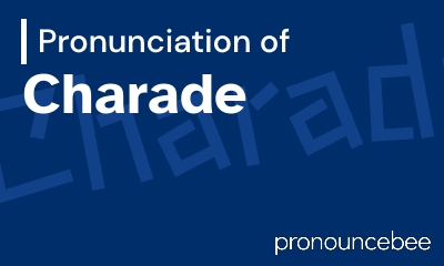 how to pronounce charade feature image
