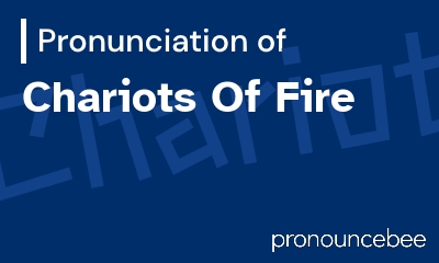how to pronounce chariots-of-fire feature image