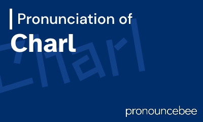 how to pronounce charl feature image
