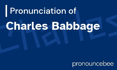 how to pronounce charles-babbage feature image