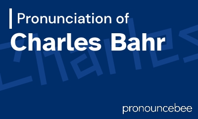 how to pronounce charles-bahr feature image
