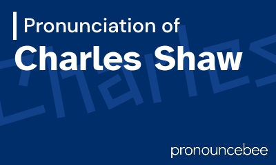 how to pronounce charles-shaw feature image