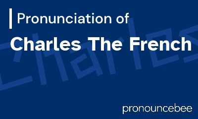 how to pronounce charles-the-french feature image