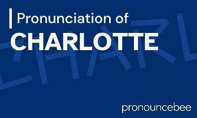 how to pronounce charlotte feature image
