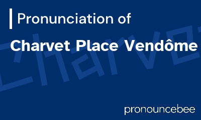 how to pronounce charvet-place-vendome feature image