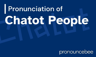 how to pronounce chatot-people feature image