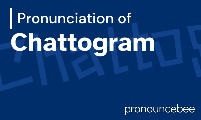 how to pronounce chattogram feature image