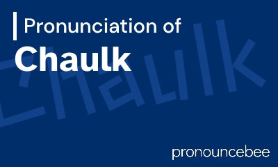 how to pronounce chaulk feature image