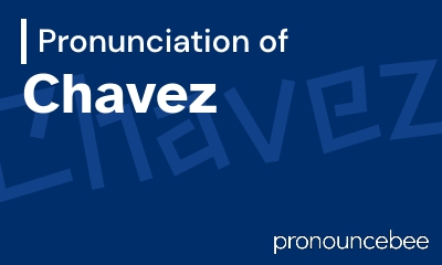 how to pronounce chavez feature image
