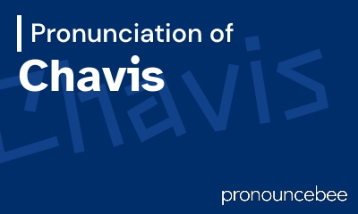 how to pronounce chavis feature image