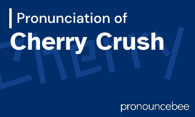 how to pronounce cherry-crush feature image