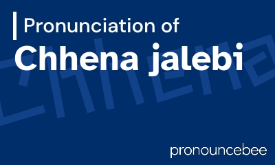 how to pronounce chhena-jalebi feature image