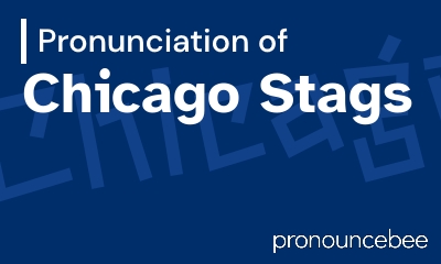 how to pronounce chicago-stags feature image
