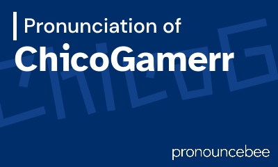 how to pronounce chicogamerr feature image