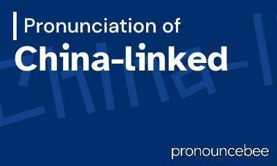 how to pronounce china-linked feature image