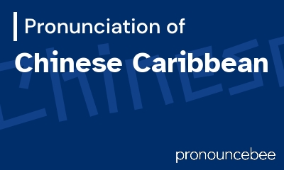 how to pronounce chinese-caribbean feature image
