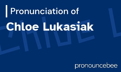 how to pronounce chloe-lukasiak feature image