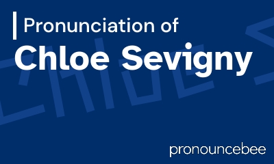 how to pronounce chloe-sevigny feature image