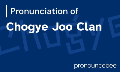 how to pronounce chogye-joo-clan feature image