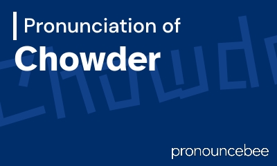 how to pronounce chowder feature image