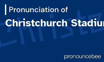 how to pronounce christchurch-stadium feature image