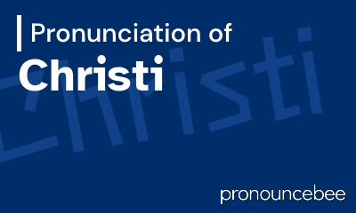 how to pronounce christi feature image