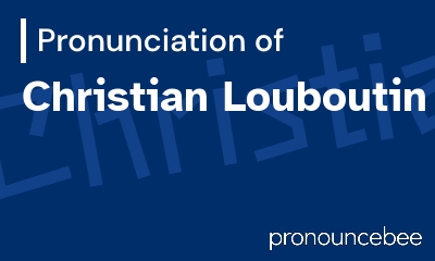 how to pronounce christian-louboutin feature image