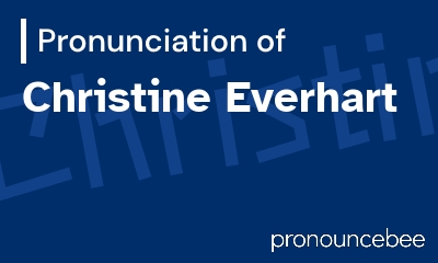 how to pronounce christine-everhart feature image