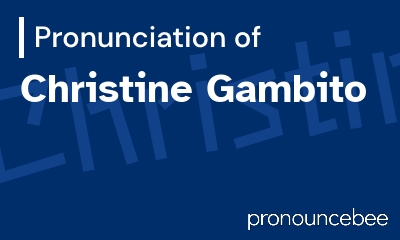 how to pronounce christine-gambito feature image
