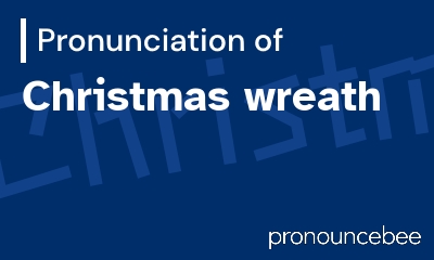 how to pronounce christmas-wreath feature image