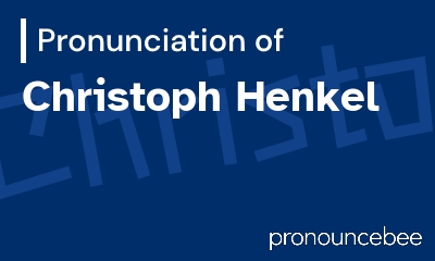how to pronounce christoph-henkel feature image